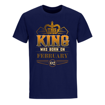 THIS KING WAS BORN ON FEBRUARY 2ND UNISEX SHIRT