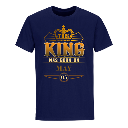 THIS KING WAS BORN ON MAY 5TH UNISEX SHIRT