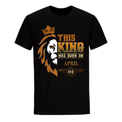 KING WAS BORN APRIL 1ST UNISEX SHIRT