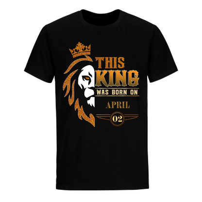 KING WAS BORN APRIL 2ND UNISEX SHIRT