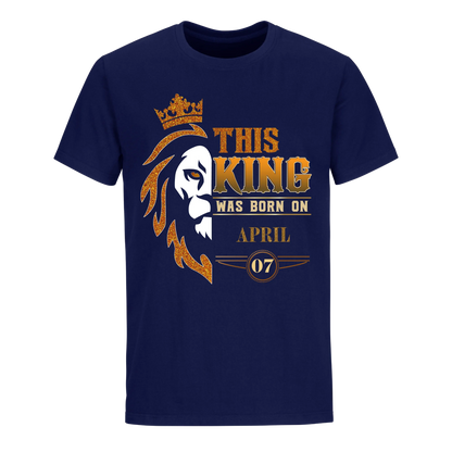 KING WAS BORN APRIL 7TH UNISEX SHIRT