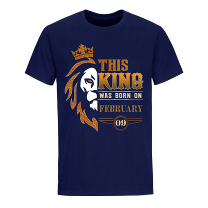 KING WAS BORN FEBRUARY 9TH UNISEX SHIRT