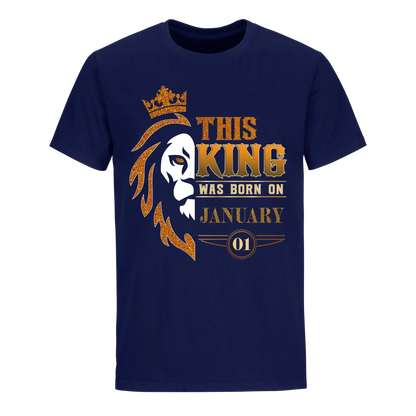 KING WAS BORN JANUARY 1ST UNISEX SHIRT