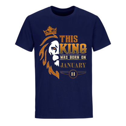 KING WAS BORN JANUARY 11TH UNISEX SHIRT