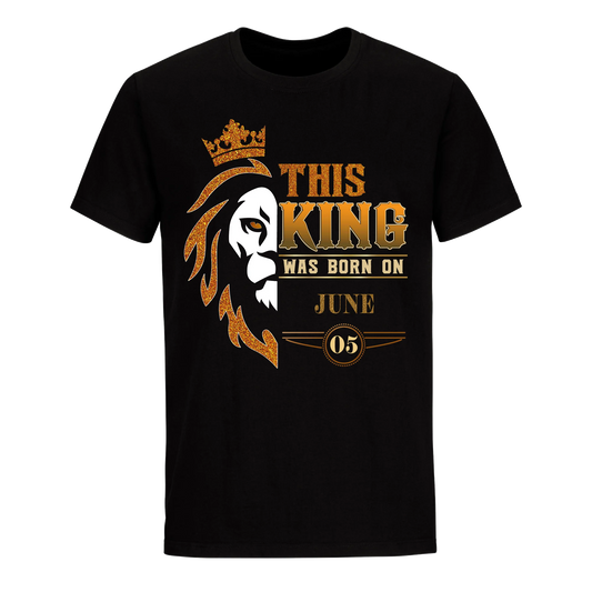 KING WAS BORN JUNE 5TH UNISEX SHIRT