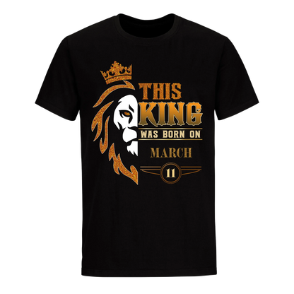 KING WAS BORN MARCH 11TH UNISEX SHIRT