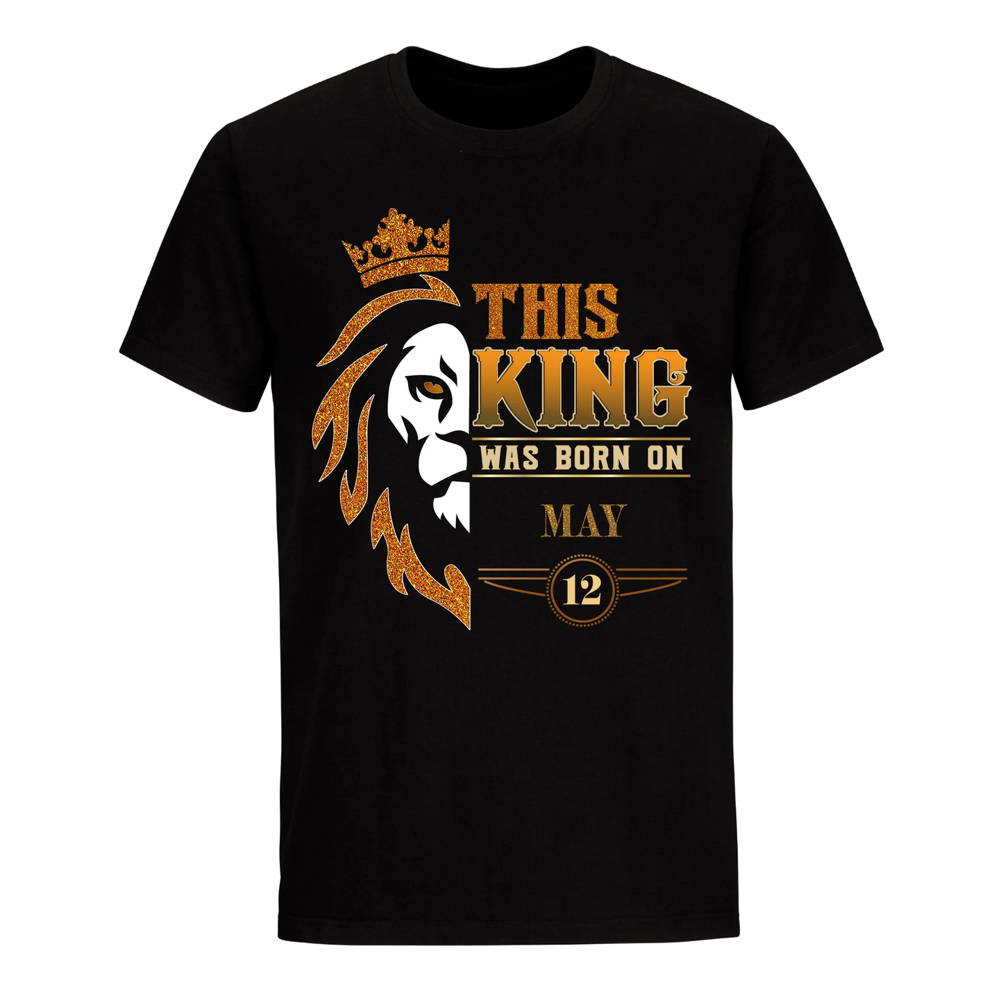 KING WAS BORN MAY 12TH UNISEX SHIRT