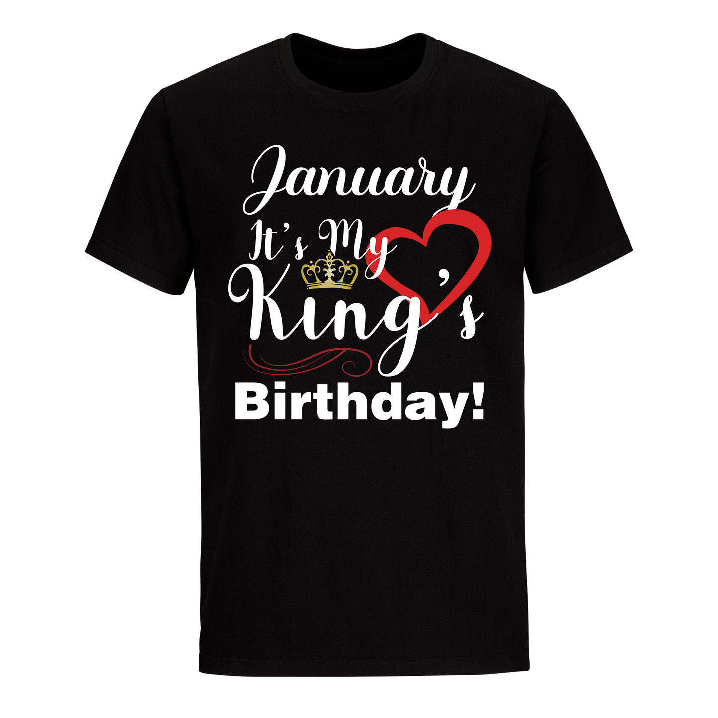 ITS MY KING'S BIRTHDAY JANUARY UNISEX SHIRT