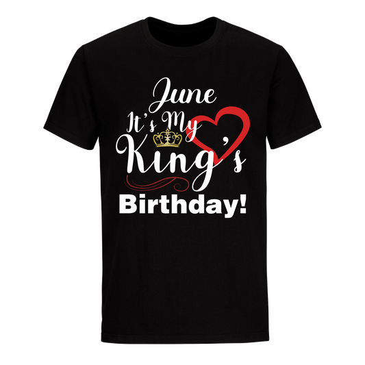 ITS MY KING'S BIRTHDAY JUNE UNISEX SHIRT