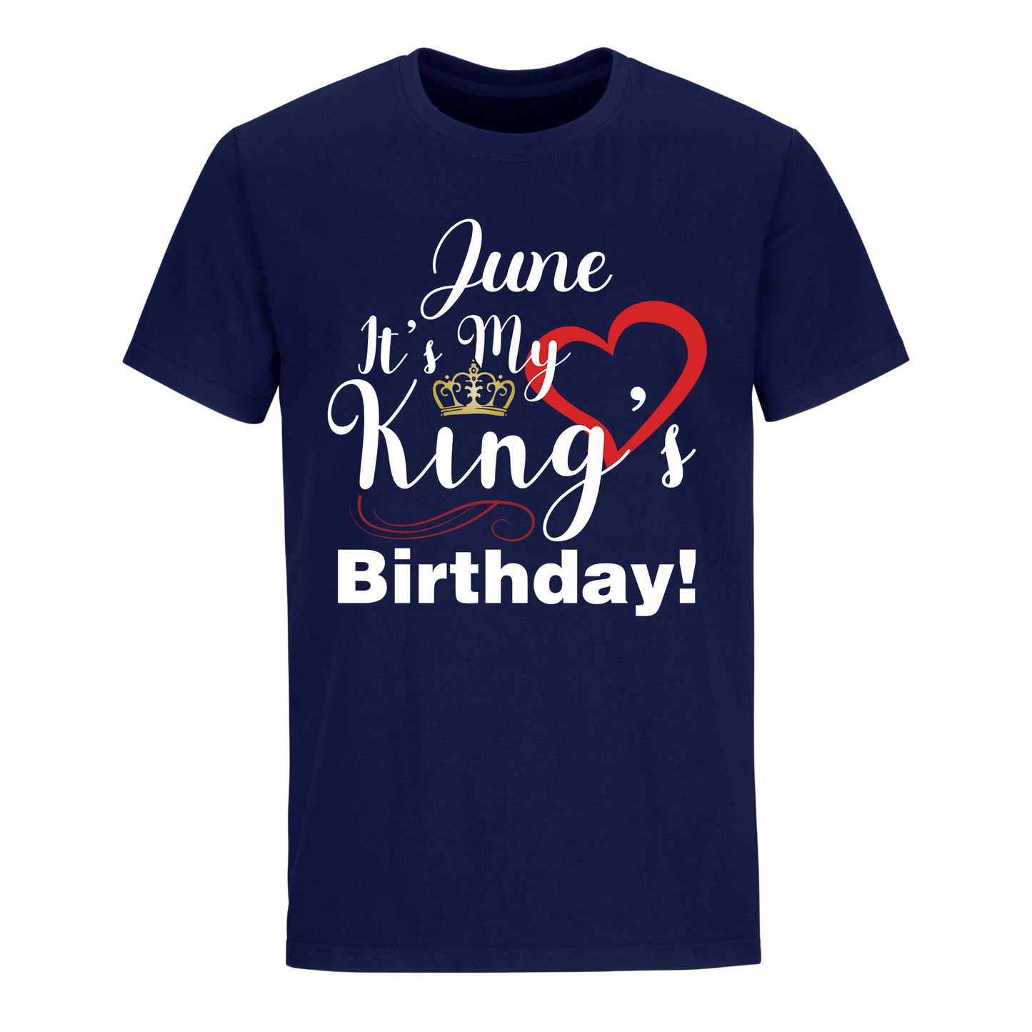 ITS MY KING'S BIRTHDAY JUNE UNISEX SHIRT