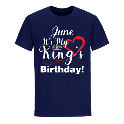 ITS MY KING'S BIRTHDAY JUNE UNISEX SHIRT