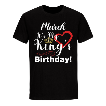 ITS MY KING'S BIRTHDAY MARCH UNISEX SHIRT