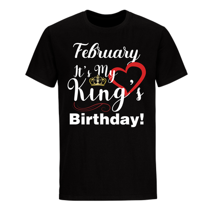 ITS MY KING'S BIRTHDAY FEBRUARY UNISEX SHIRT