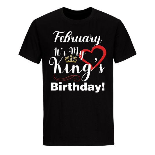 ITS MY KING'S BIRTHDAY FEBRUARY UNISEX SHIRT