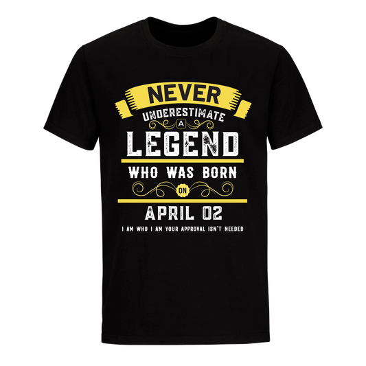 A LEGEND WHO WAS BORN ON APRIL 2ND UNISEX SHIRT