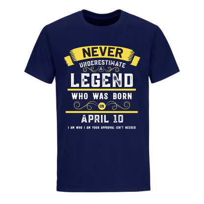 A LEGEND WHO WAS BORN ON APRIL 10TH UNISEX SHIRT