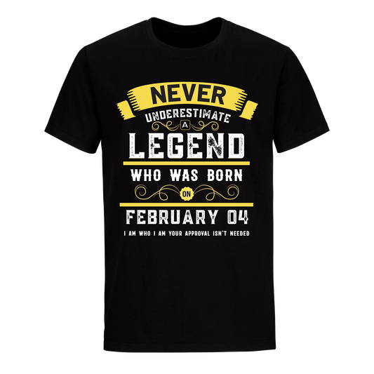 A LEGEND WHO WAS BORN ON FEBRUARY 4TH UNISEX SHIRT