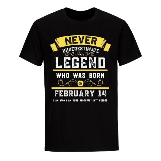 A LEGEND WHO WAS BORN ON FEBRUARY 14TH UNISEX SHIRT