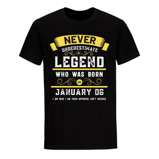 A LEGEND WHO WAS BORN ON JANUARY 6TH UNISEX SHIRT