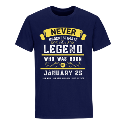 A LEGEND WHO WAS BORN ON JANUARY 25TH UNISEX SHIRT