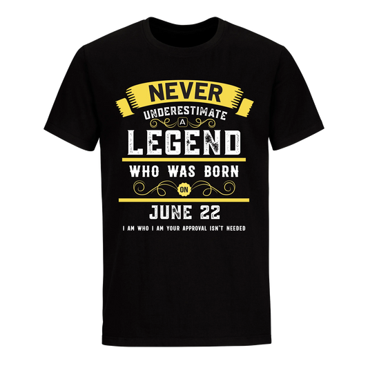 A LEGEND WHO WAS BORN ON JUNE 22ND UNISEX SHIRT