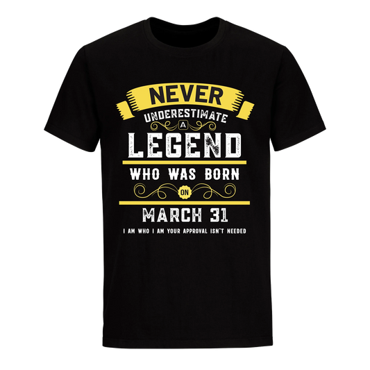 A LEGEND WHO WAS BORN ON MARCH 31ST UNISEX SHIRT