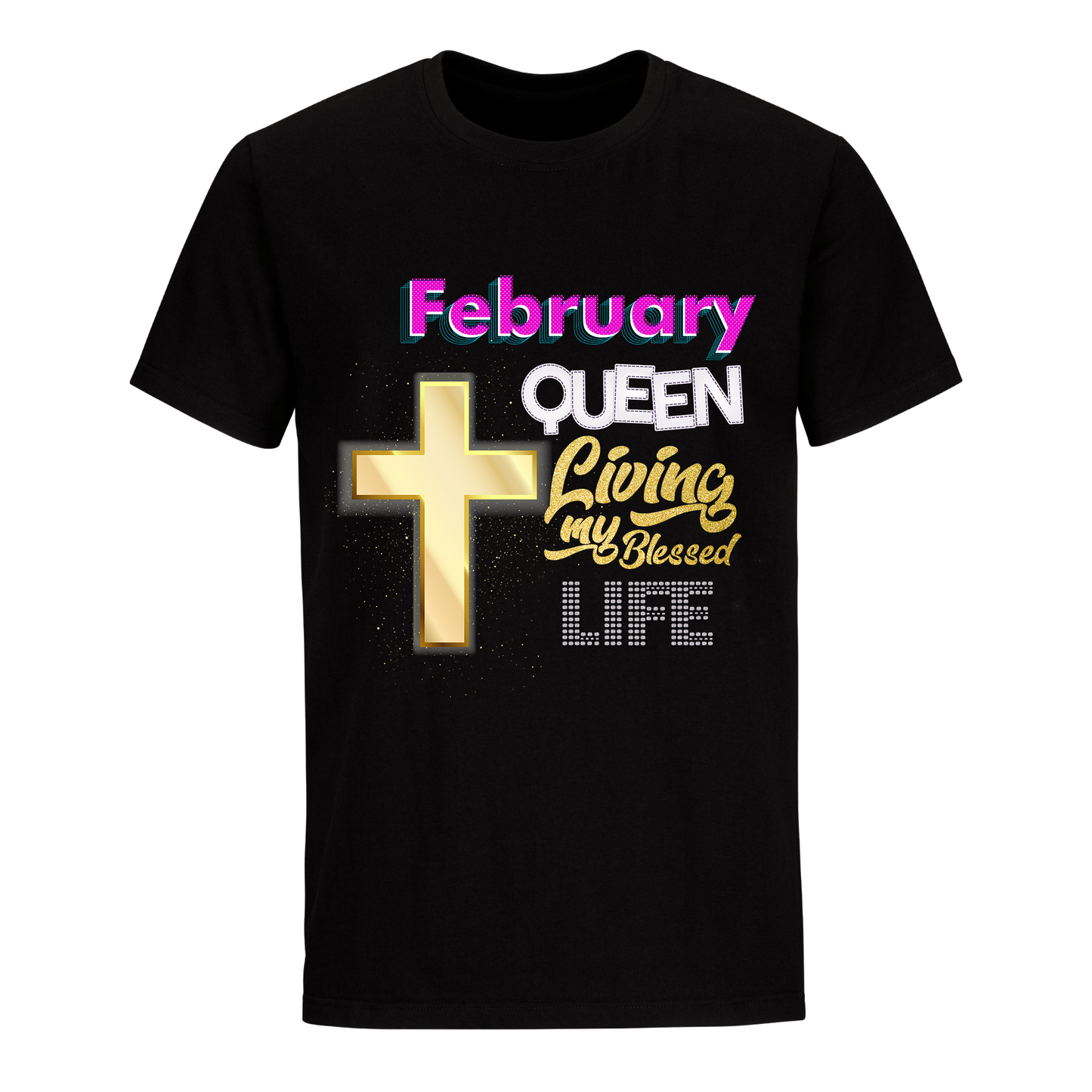 LIVING BLESSED LIFE FEBRUARY UNISEX SHIRT