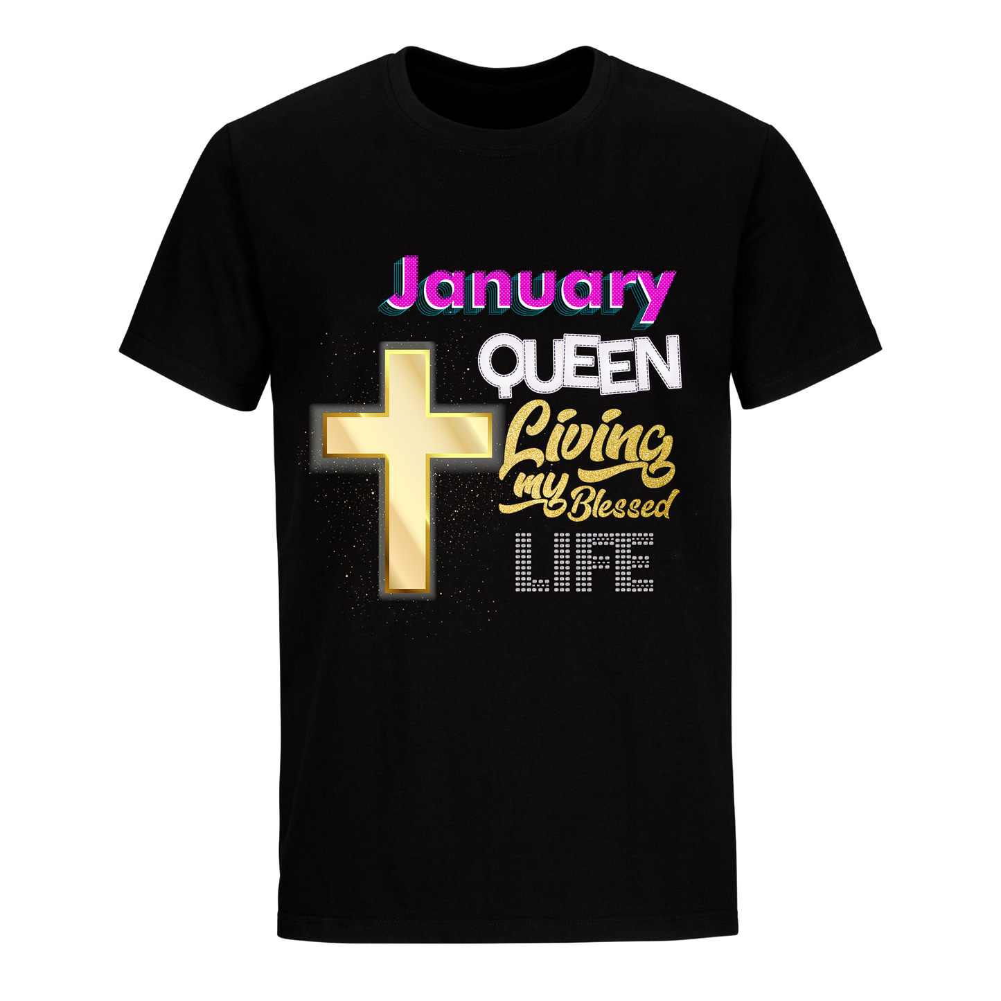 LIVING BLESSED LIFE JANUARY UNISEX SHIRT