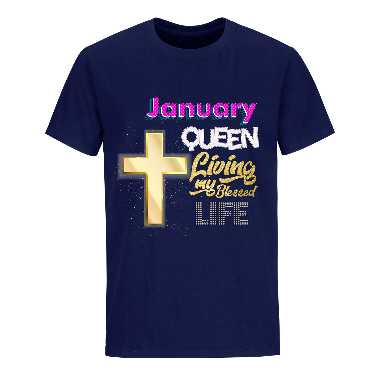 LIVING BLESSED LIFE JANUARY UNISEX SHIRT