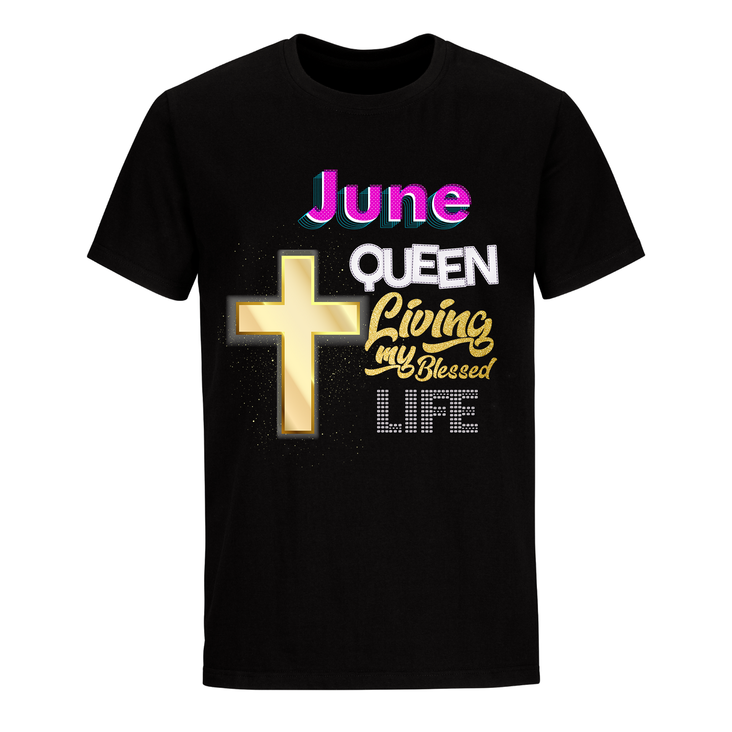 LIVING BLESSED LIFE JUNE UNISEX SHIRT