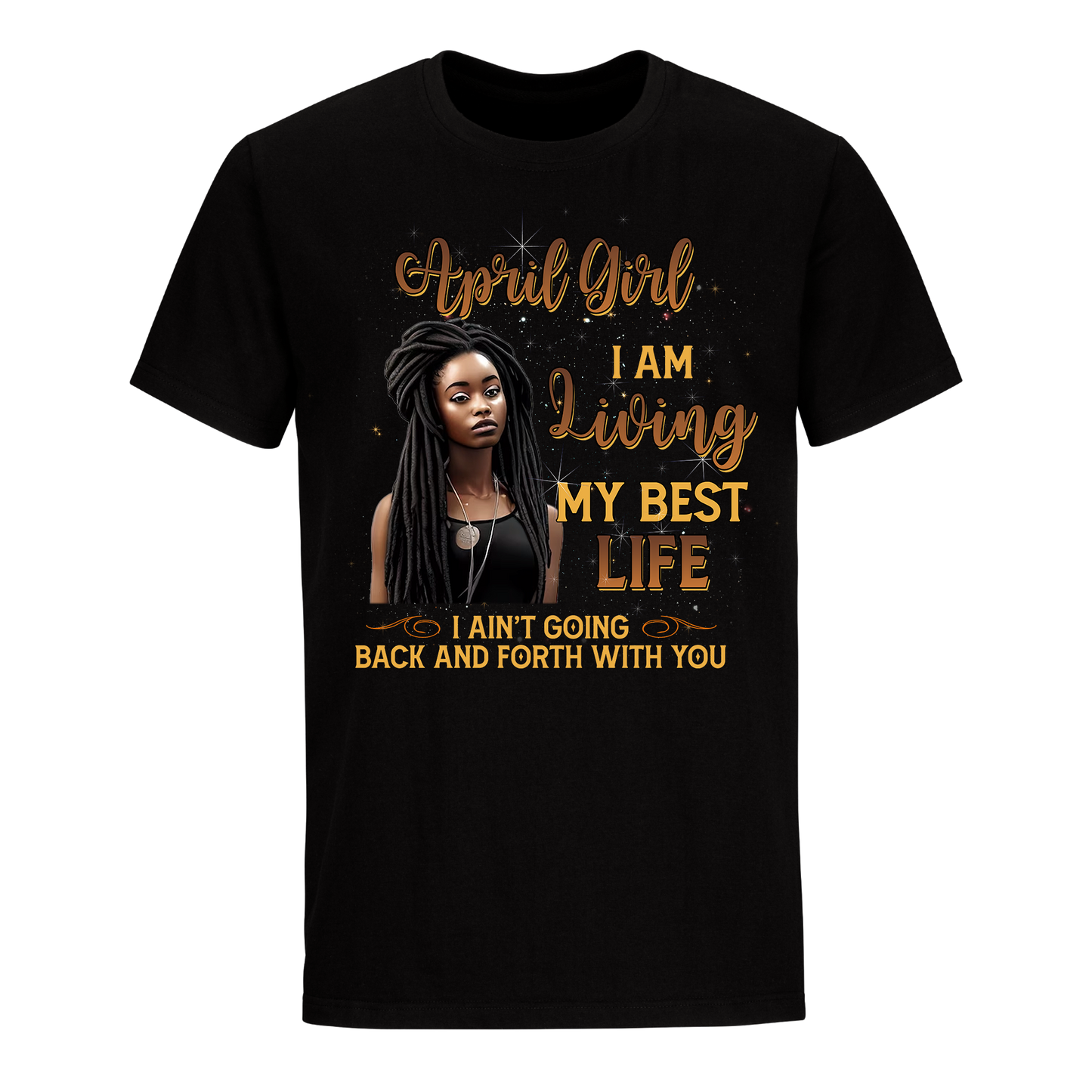 LIVING MY BEST LIFE APRIL UNISEX SHIRT