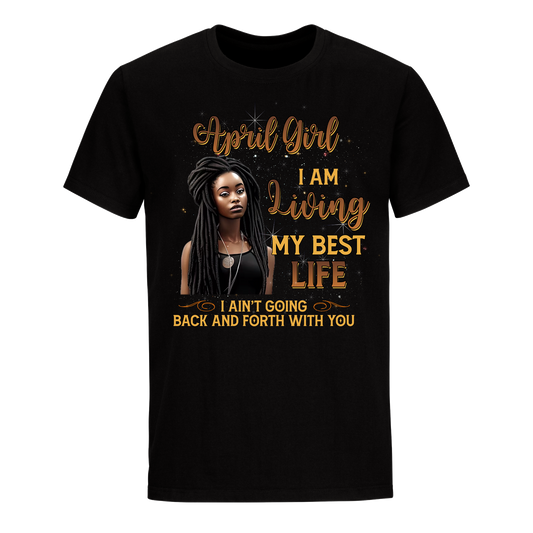 LIVING MY BEST LIFE APRIL UNISEX SHIRT