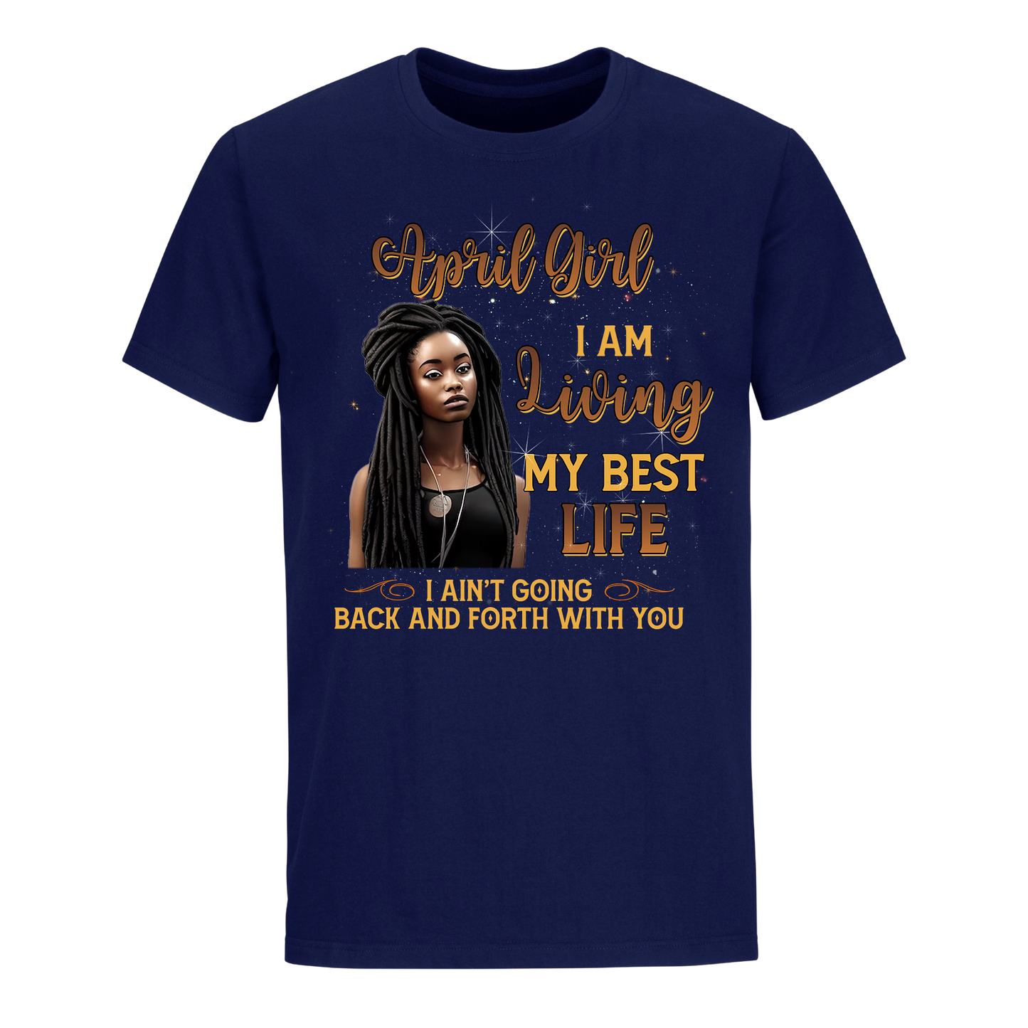 LIVING MY BEST LIFE APRIL UNISEX SHIRT