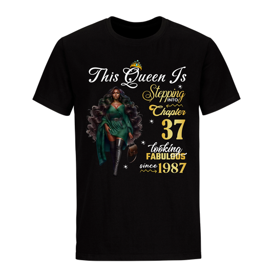 THIS QUEEN IS LOOKING FABULOUS 37 UNISEX SHIRT