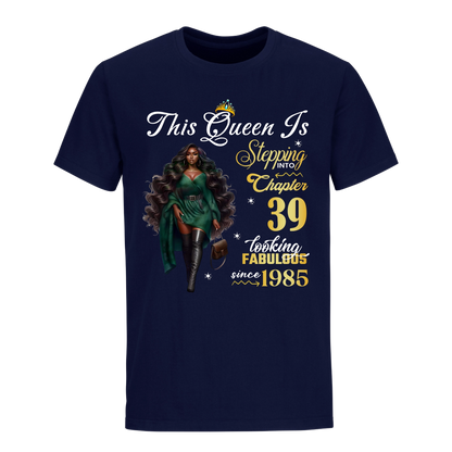 THIS QUEEN IS LOOKING FABULOUS 39 UNISEX SHIRT