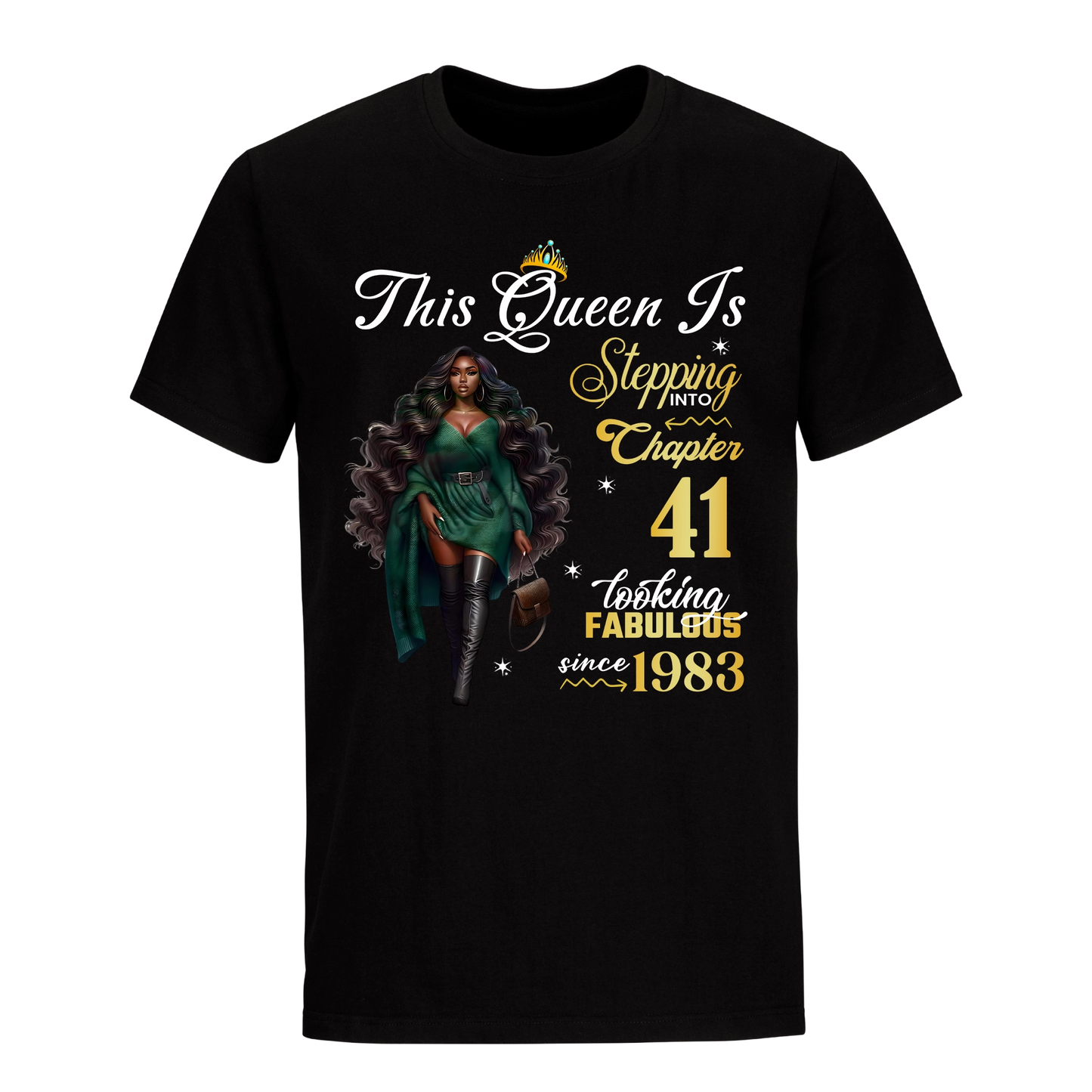 THIS QUEEN IS LOOKING FABULOUS 41 UNISEX SHIRT
