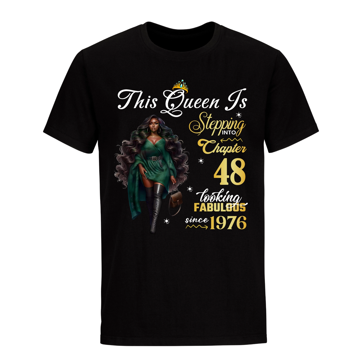 THIS QUEEN IS LOOKING FABULOUS 48 UNISEX SHIRT