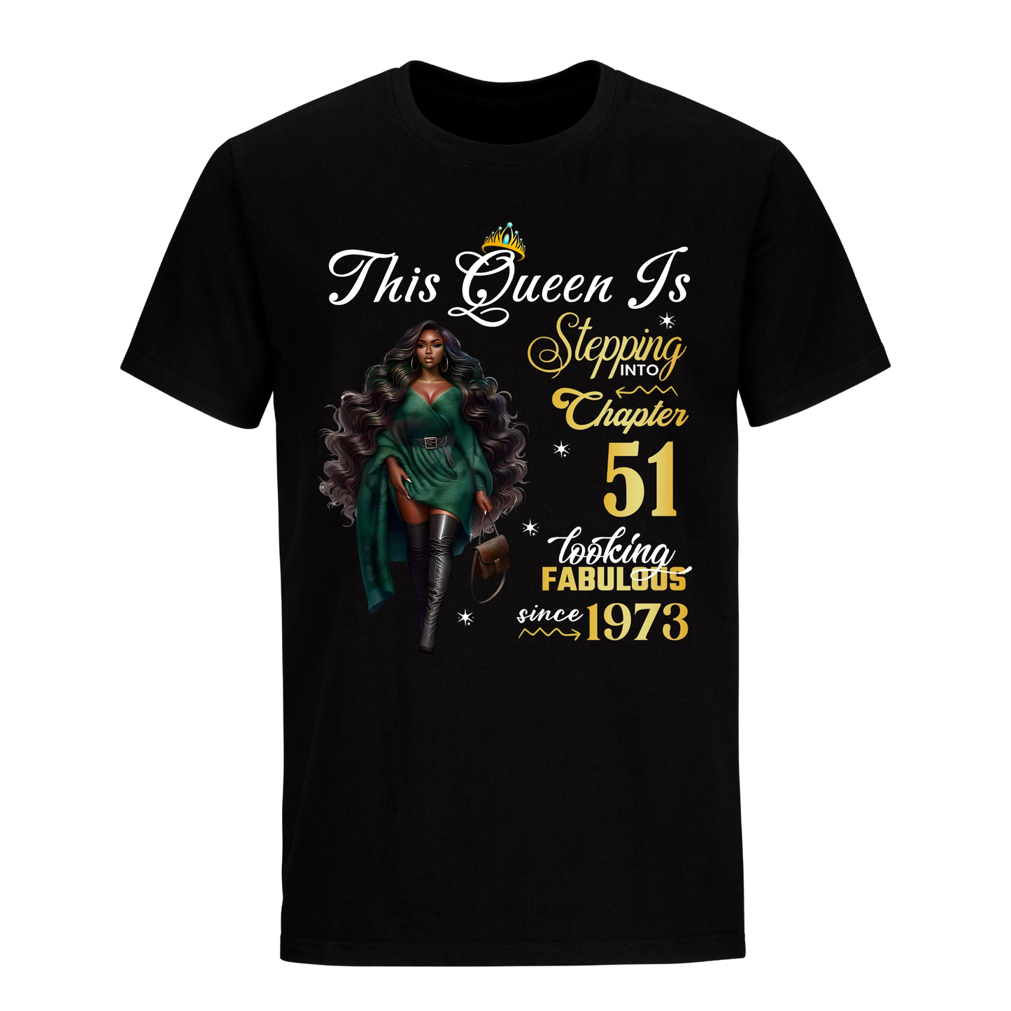 THIS QUEEN IS LOOKING FABULOUS 51 UNISEX SHIRT