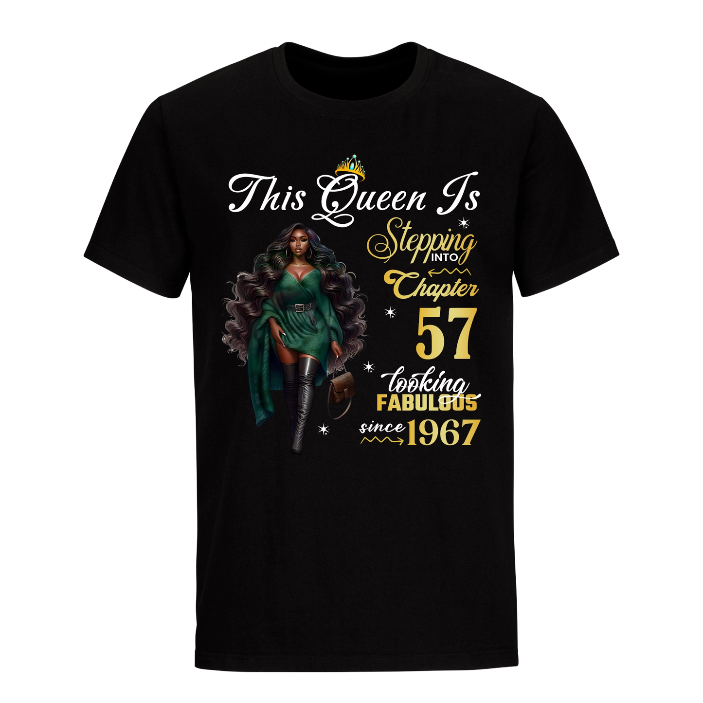 THIS QUEEN IS LOOKING FABULOUS 57 UNISEX SHIRT