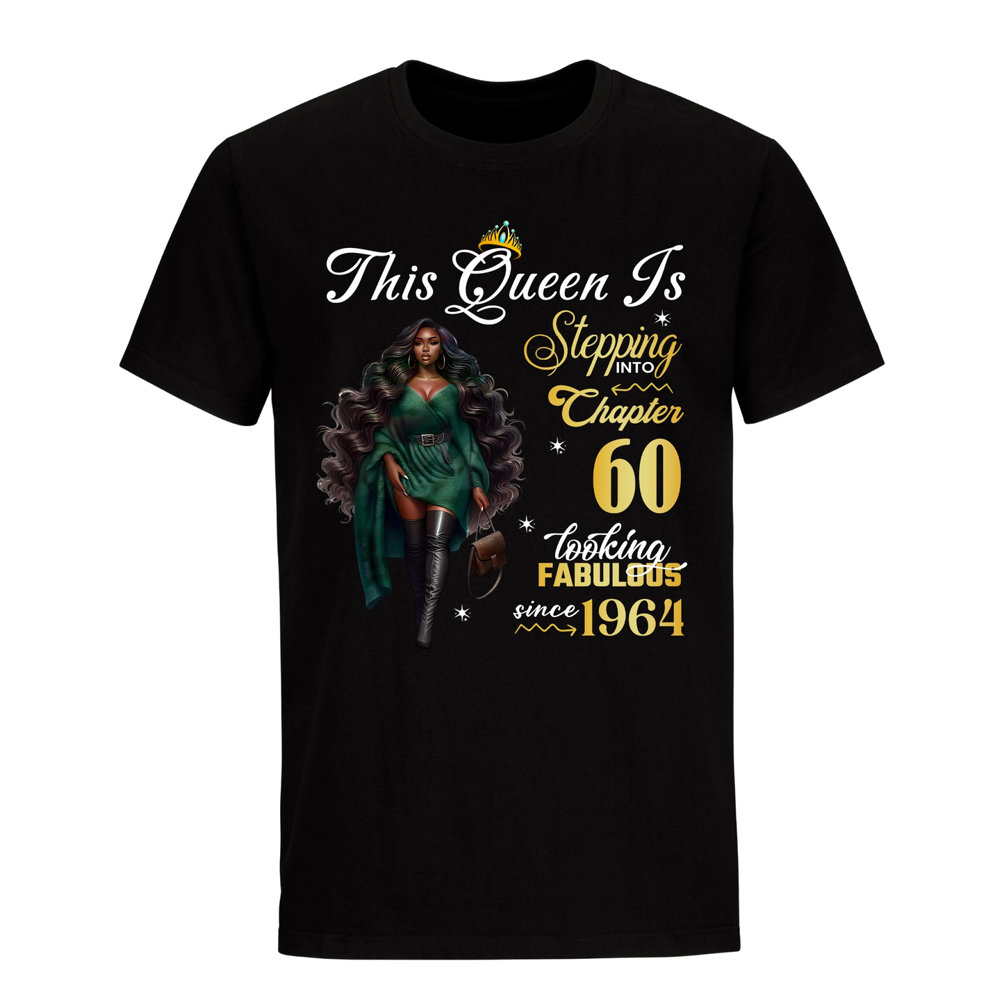 THIS QUEEN IS LOOKING FABULOUS 60 UNISEX SHIRT