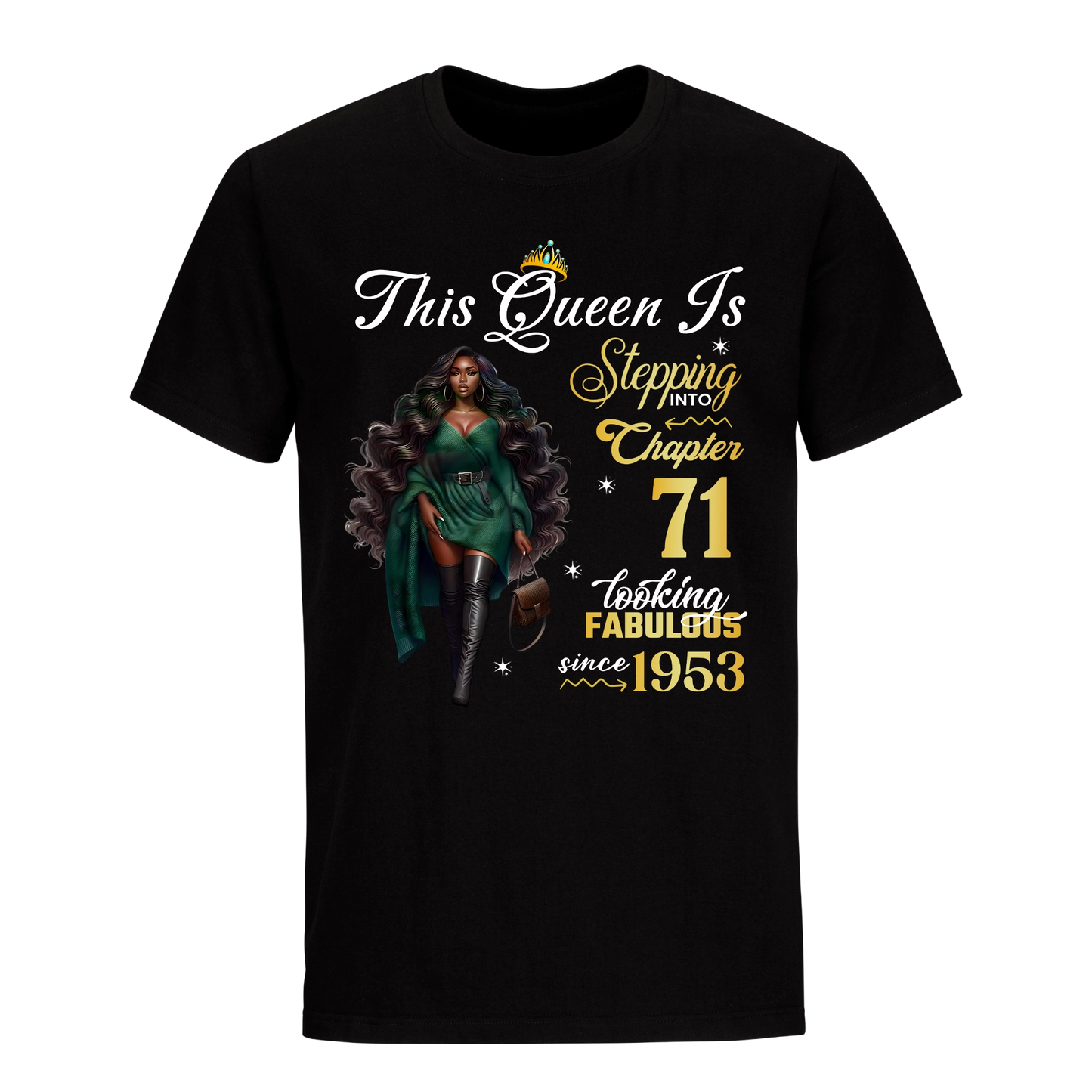 THIS QUEEN IS LOOKING FABULOUS 71 UNISEX SHIRT