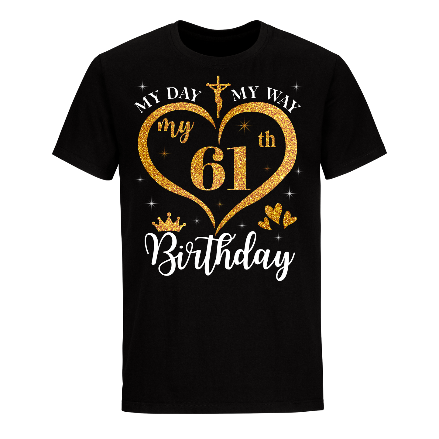 MY 61ST BIRTHDAY UNISEX SHIRT (1)