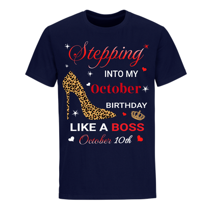 STEPPING INTO OCTOBER 10 LIKE A BOSS UNISEX SHIRT