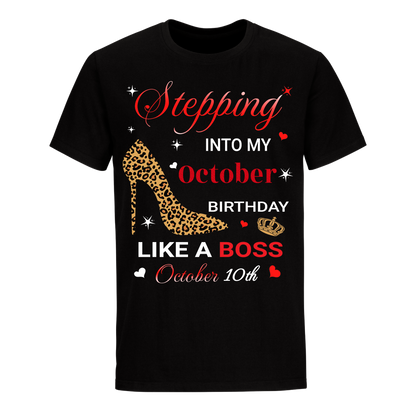 STEPPING INTO OCTOBER 10 LIKE A BOSS UNISEX SHIRT