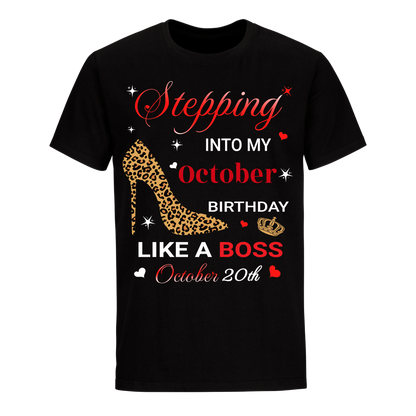 STEPPING INTO OCTOBER 20 LIKE A BOSS UNISEX SHIRT