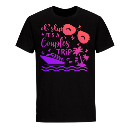 OH, SHIP IT'S A COUPLE'S TRIP 2023 UNISEX SHIRT