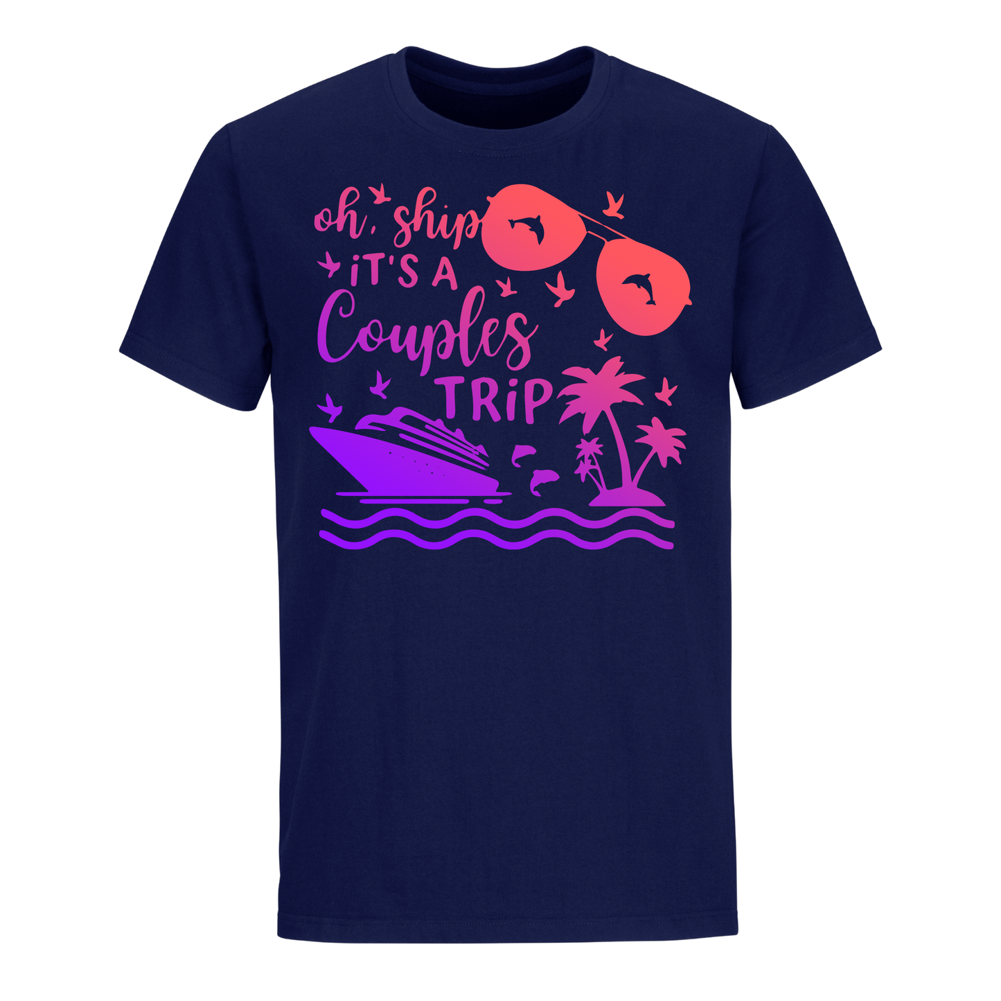 OH, SHIP IT'S A COUPLE'S TRIP 2023 UNISEX SHIRT