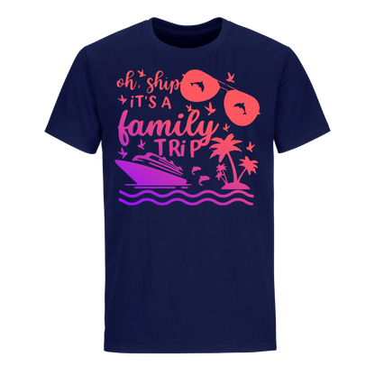 OH, SHIP IT'S A FAMILY TRIP 2024 SHIRT