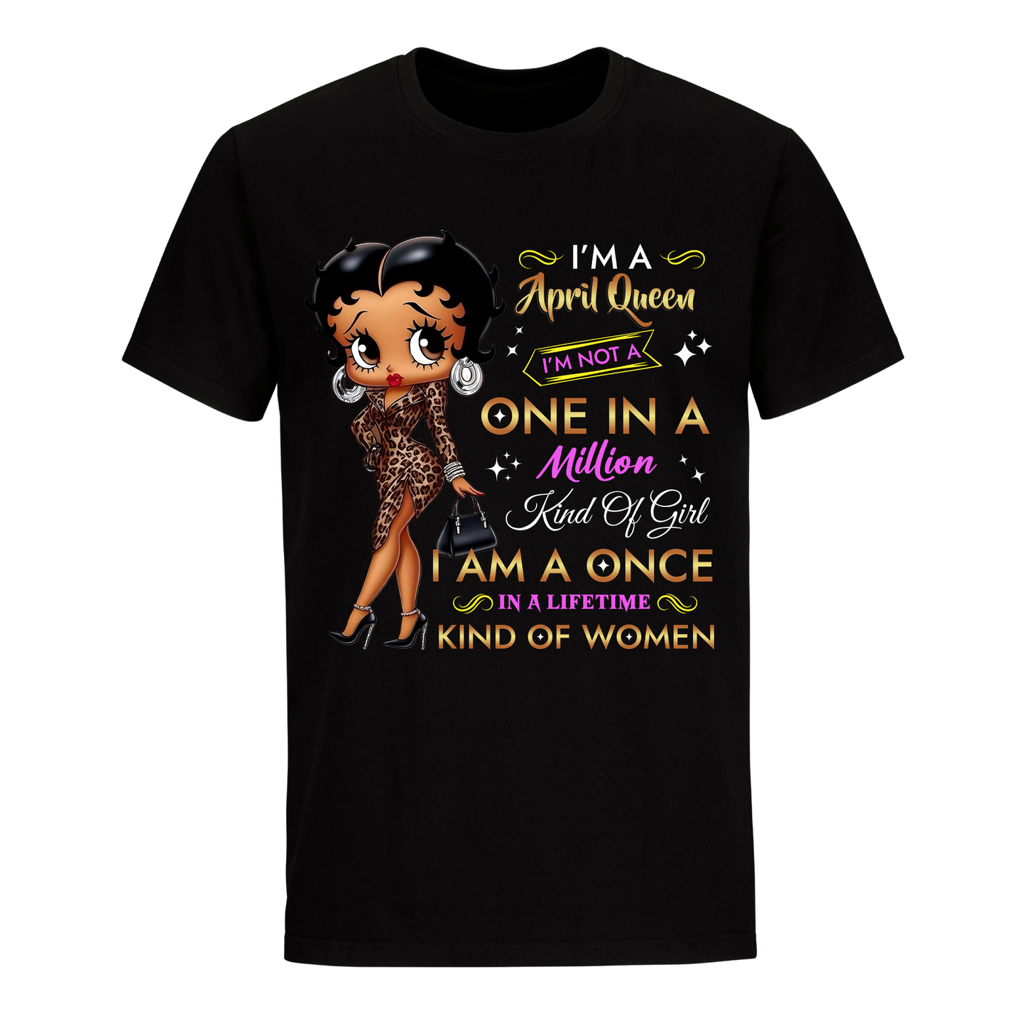 ONE IN A MILLION QUEEN APRIL UNISEX SHIRT