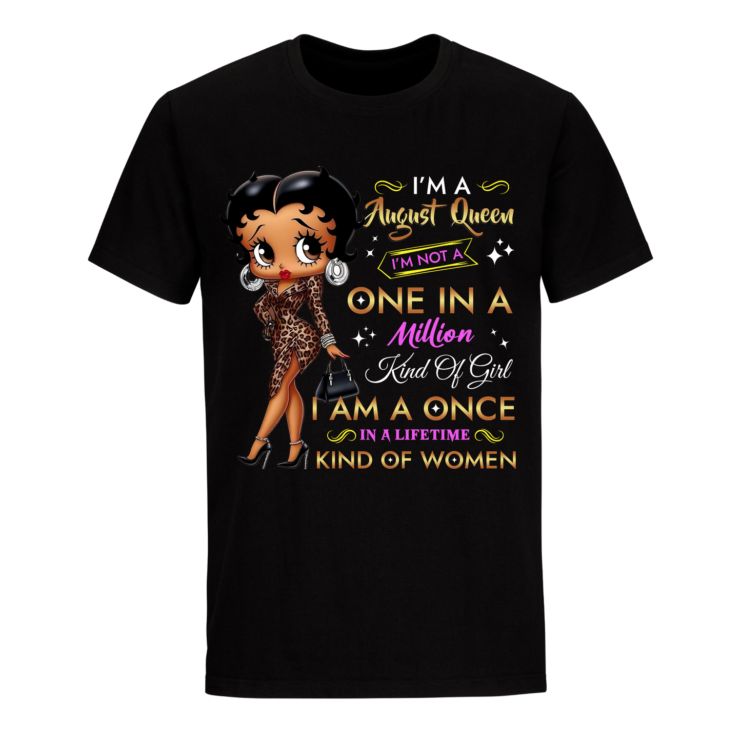 ONE IN A MILLION QUEEN AUGUST UNISEX SHIRT